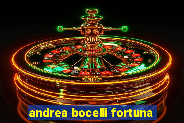 andrea bocelli fortuna